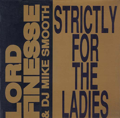 Lord Finesse & DJ Mike Smooth - Strictly For The Ladies / Back To
